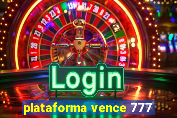 plataforma vence 777